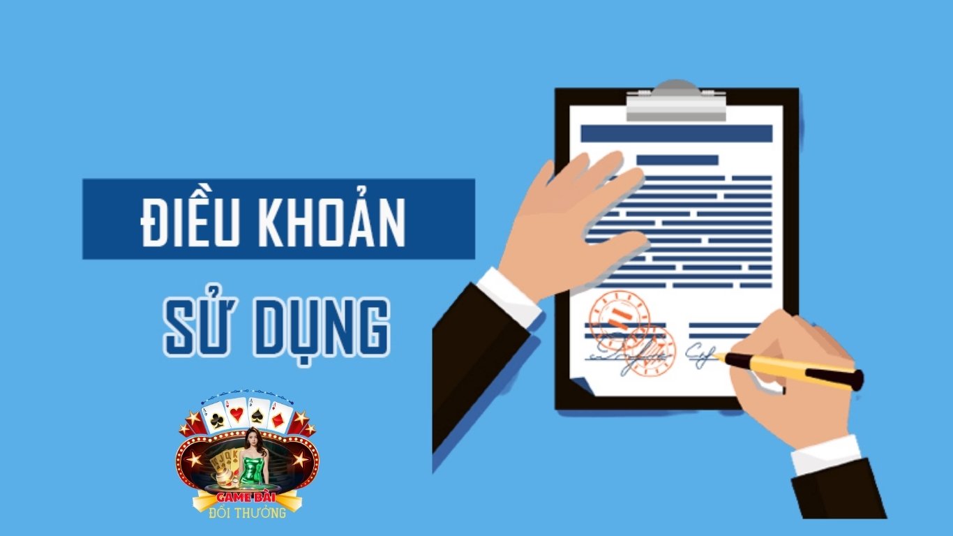 Điều khoản sử dụng game bài đổi thưởng là gì?