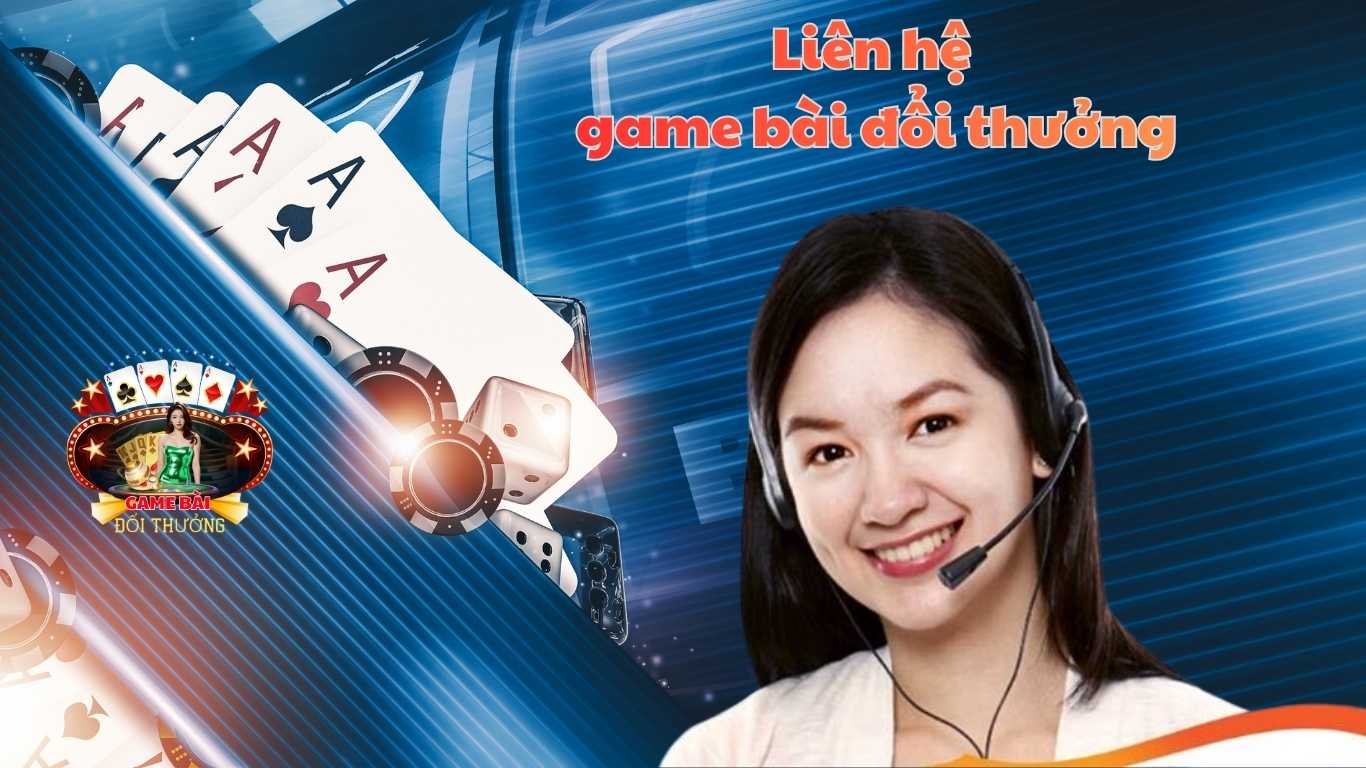 Khi nào game thủ cần liên hệ game bài đổi thưởng?